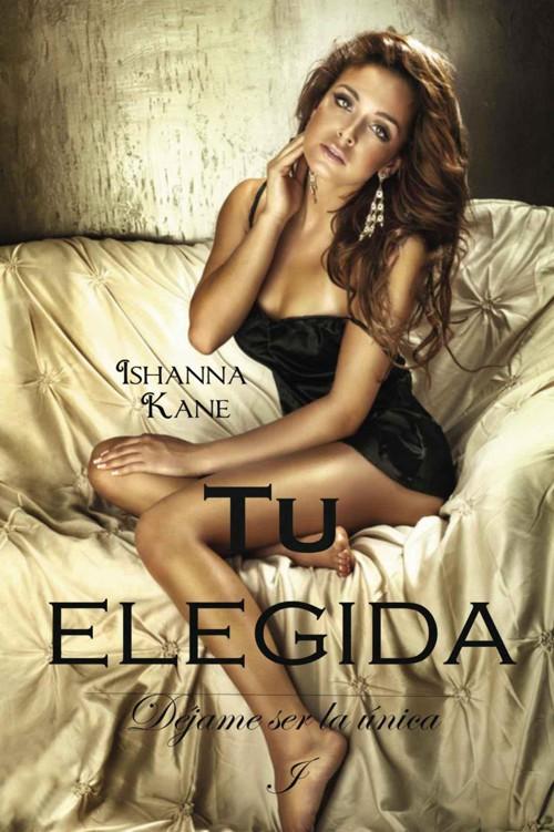 Portada de Tu elegida (Déjame ser la única) (Spanish Edition)